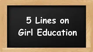 Girl Education Short 5 Lines in English || 5 Lines Essay on Girl Education