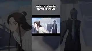 Reaction Thi&ecirc;n Quan Tứ Ph&uacute;c