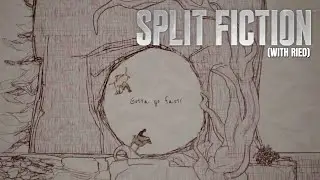 WE HAD TOO MUCH FUN IN SPLIT FICTION. [Part 2]