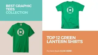 Top 12 Green Lantern Shirts // Best Graphic Tees Collection