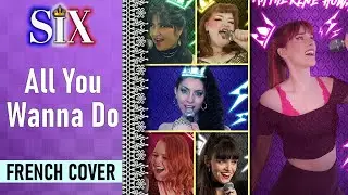 SIX THE MUSICAL - All You Wanna Do (FRENCH COVER)