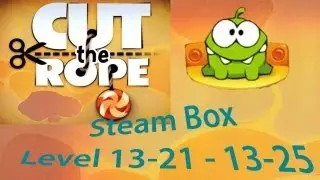 Cut the rope Steam Box (Dampfbox) Level 13-21 - 13-25 3 stars walkthrough