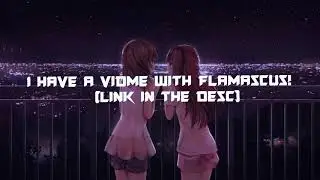 [ANNOUNCEMENT] I got a Vidme together with Flamascus Promotions!