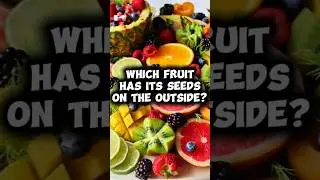 Which fruit has its seeds on the outside? #shorts