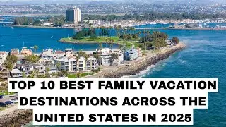 Top 10 Best Family Vacation Destinations Across the United States 🇺🇸 🌈✈️