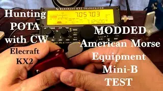 Elecraft KX2 & American Morse Mini-B Modded - Hunting POTA