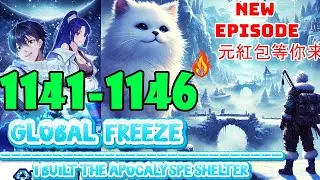 Global Freeze Episodes 1141 to 1146 Qinling Arc Built the Apocalypse Shelter #manga #doomsday #onep