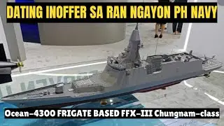 HEAVILY ARMED OCEAN 4300 FRIGATE MADE FOR PHILIPPINE NAVY 🇵🇭 BASED SA FFX-III CHUNGNAM-CLASS ITO NA