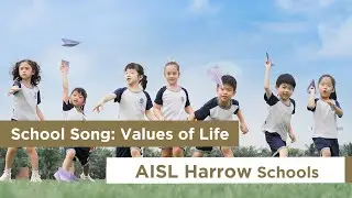 AISL Harrow Schools' School Song: Values of Life