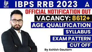 IBPS RRB Notification 2023 | IBPS RRB 2023 Syllabus, Selection Process By Ashish Gautam