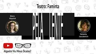 #PelaLente - Teatro: Faminta, com Natasha Jascalevich
