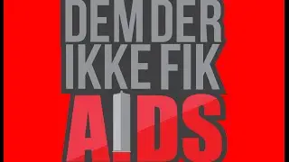 Dem Der ikke Fik Aids - Kampagnefilm Teaser.