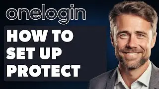 How to Set Up OneLogin Protect (Full 2025 Guide)