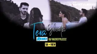 Tera Ghata Dj Song | Dj Vackstylezzz | Gajendra Verma Songs | 2020