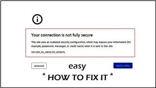 Your Connection Not Fully Secure Easy Solved in 2020