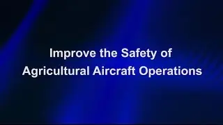Improve the Safety of Agricultural Aircraft Operations