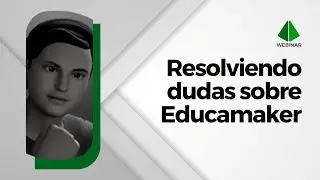 Resolviendo dudas sobre Educamaker | Webinar
