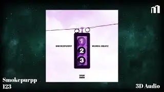 Smokepurpp x Murda Beatz - 123 (3D Audio)