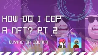 TRADE SZN | EPISODE 3 | HOW DO I COP A NFT? PT. 2 (Buying On Solana)