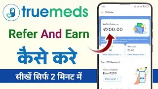 Truemeds App Me Refer And Earn Kaise Kare | Truemeds App Refer And Earn