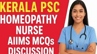 MCQs Discussion For Homeo Nursing Exam Kerala PSC DHS Staff Nurse| AIIMS | RRB | JPHN Nurse Queen