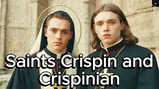 Saints Crispin and Crispinian : The Courageous Cobblers of Faith