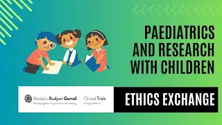 Ethics Exchange: Paediatrics and Research with Children