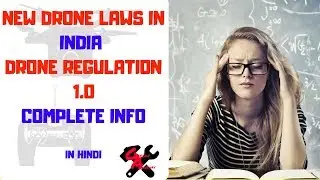 New Drone Laws In India 2019 Drone Regulations 1.0 Complete Info In Hindi |DGCA