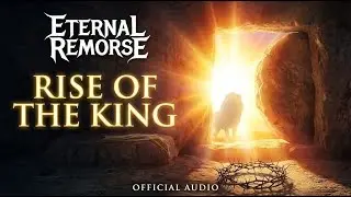Eternal Remorse - Rise Of The King (Official Audio) | Christian Metalcore