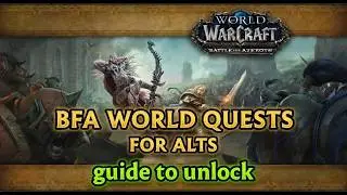 Unlock BFA world quests for alts