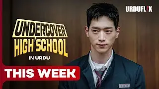 UNDERCOVER HIGH SCHOOL | Korean Drama |Trailer | Urdu Dubbed | New K-drama 2025