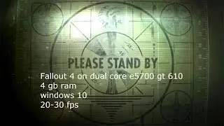 Fallout 4  on dual core 25 fps low end pc win 10