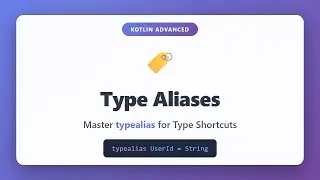 Kotlin Type Aliases Tutorial: Master typealias for Cleaner Code