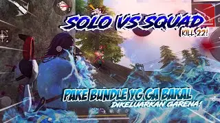 SOLO VS SQUAD PAKE BUNDLE YANG GA AKAN DI KELUARIN GARENA!!! TOTAL KILL 22!!!