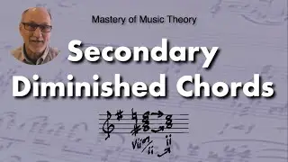 Secondary Diminished Chords (Book 3, chapter17)