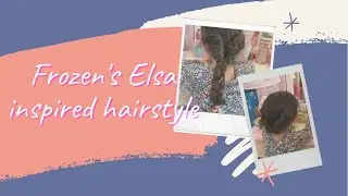 FROZEN'S ELSA INSPIRED HAIRSTYLE | EASY HAIRSTYLE FOR KIDS