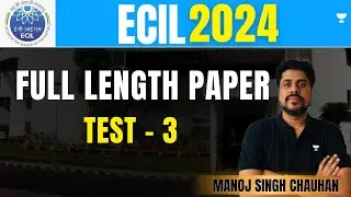 ECIL 2024 | Full Length Paper | Test - 3 | Manoj Singh Chauhan