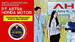 Lowongan Kerja Hari Ini PT.AHM Astra Honda Motor