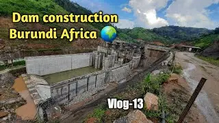 Civil Engineering Vlog - 13 | Dam Construction Burundi Africa