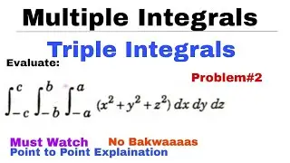 9. Triple Integrals | Problem#2 | Multiple Integrals | Complete Concept