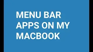 Menu Bar Apps On My Macbook