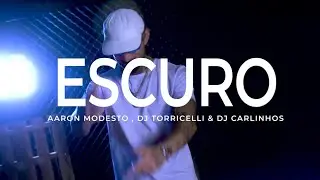 ESCURO - Aaron Modesto,Dj Torricelli e Dj Carlinhos 