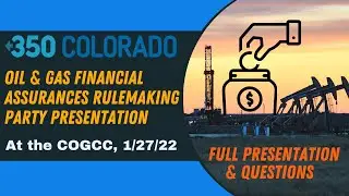 350 Colorado's COGCC Financial Assurances Rulemaking Presentation & Questions, 1/27/22