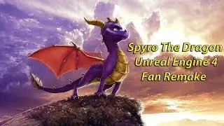 Spyro the Dragon: Artisans Revisited Unreal Engine 4 Fan Remake