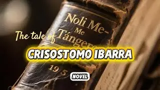The tale of Crisostomo Ibarra