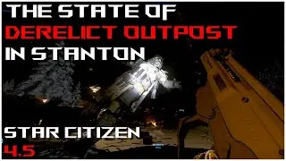 Derelict Outpost In Stanton Need Help - Star Citizen 4.5 [4K]