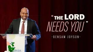 Sermon - The Lord Needs You | Bensam Joyson