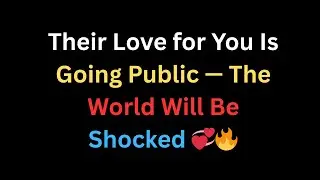Angels Say: Their Love for You Is Going Public &mdash; The World Will Be Shocked
