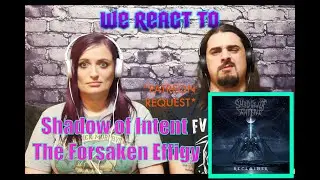 Shadow of Intent - The Forsaken Effigy (First Time Couples React)
