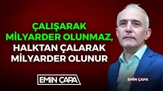#CANLI Çalışarak Milyarder Olunmaz! Halktan Çalarak Milyarder Olunur
